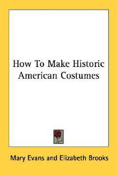 portada how to make historic american costumes (en Inglés)