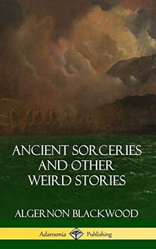 portada Ancient Sorceries and Other Weird Stories (Hardcover) (in English)