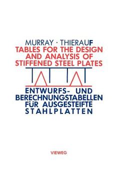 portada Tables for the Design and Analysis of Stiffened Steel Plates / Entwurfs- Und Berechnungstabellen Für Ausgesteifte Stahlplatten: = Entwurfs- Und Berech (en Alemán)