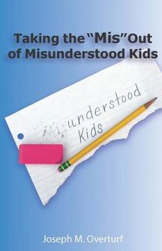 portada Taking the "Mis" Out of Misunderstood Kids (en Inglés)