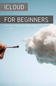 portada Icloud for Beginners: A Ridiculously Simple Guide to Online Storage (in English)
