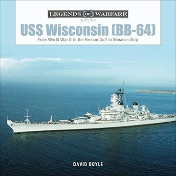 portada Uss Wisconsin (Bb-64): From World war ii to the Persian Gulf to Museum Ship: 15 (Legends of Warfare: Naval) 