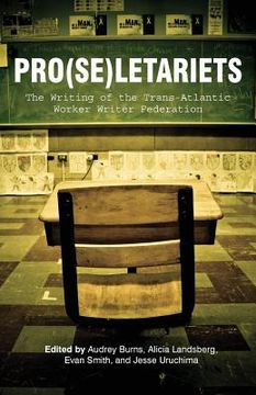 portada Pro(se)letariets: The Writing of the Trans-Atlantic Worker Writer Federation