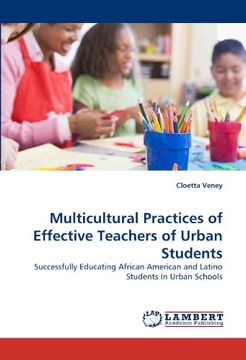 portada Multicultural Practices of Effective Teachers of Urban Students: Successfully Educating African American and Latino Students In Urban Schools