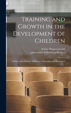portada Training and Growth in the Development of Children; a Study of the Relative Influence of Learning and Maturation (in English)