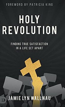 portada Holy Revolution: Finding True Satisfaction in a Life set Apart (en Inglés)
