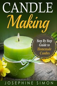 portada Candle Making: Step-by-Step Guide to Homemade Candles (en Inglés)