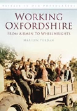 portada working oxfordshire: from airmen to wheelwrights (en Inglés)