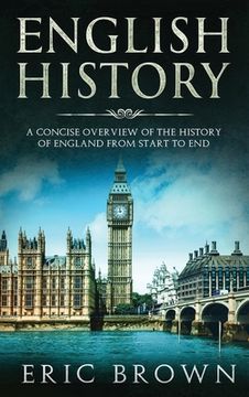 portada English History: A Concise Overview of the History of England from Start to End 