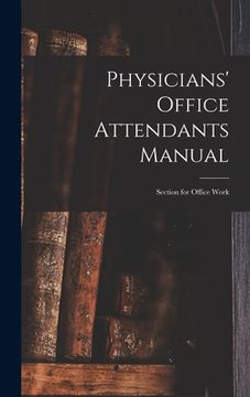 portada Physicians' Office Attendants Manual: Section for Office Work (in English)
