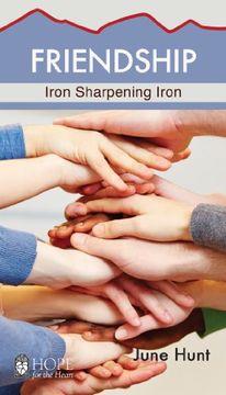 portada Friendship (Hope for the Heart, June Hunt): Iron Sharpening Iron (en Inglés)