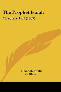 portada the prophet isaiah: chapters 1-33 (1869) (en Inglés)