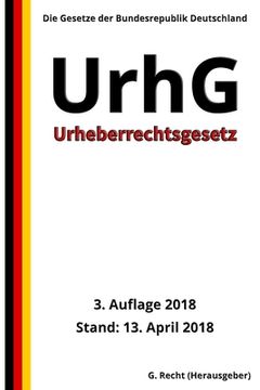 portada Urheberrechtsgesetz - UrhG, 3. Auflage 2018 (en Alemán)