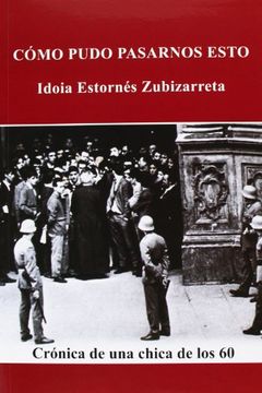 portada Cómo Pudo Pasarnos Esto (in Spanish)