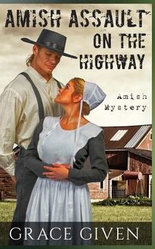 portada Amish Mystery Romance: Amish Assault On The Highway (en Inglés)