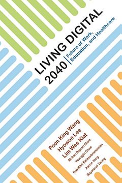 portada Living Digital 2040: Future Of Work, Education And Healthcare (en Inglés)