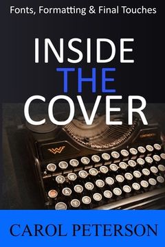 portada Inside the Cover: Book Fonts, Formatting & Final Touches (en Inglés)