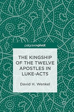 portada The Kingship of the Twelve Apostles in Luke-Acts (en Inglés)