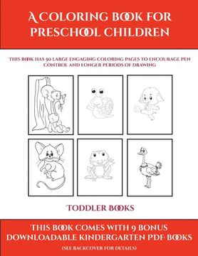 portada Toddler Books (a Coloring Book for Preschool Children): This Book has 50 Extra-Large Pictures With Thick Lines to Promote Error Free Coloring to. And to Encourage Longer Periods of Drawing (en Inglés)