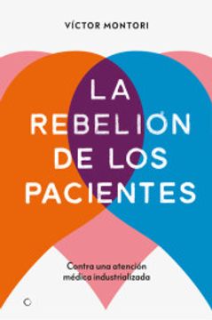 portada La Rebelión de los Pacientes: Contra una Atención Médica Industrializada (in Spanish)