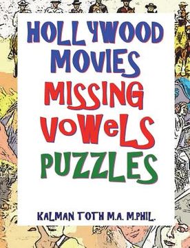 portada Hollywood Movies Missing Vowels Puzzles: Improve Your Vocabulary, Memory and Intelligence (en Inglés)