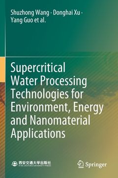 portada Supercritical Water Processing Technologies for Environment, Energy and Nanomaterial Applications (en Inglés)