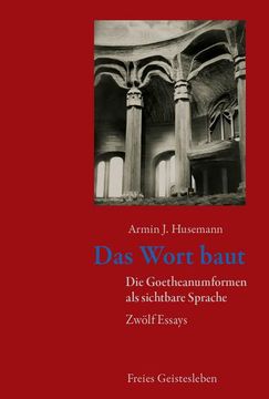 portada Das Wort Baut: Goetheanumformen als Sichtbare Sprache (in German)