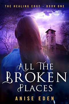 portada All the Broken Places: The Healing Edge - Book One