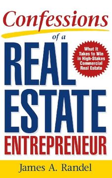 portada Confessions of a Real Estate Entrepreneur: What it Takes to win in High-Stakes Commercial Real Estate (en Inglés)