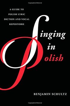 portada Singing in Polish: A Guide to Polish Lyric Diction and Vocal Repertoire (Guides to Lyric Diction)