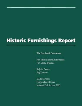 portada Historic Furnishings Report - The Fort Smith Courtroom (en Inglés)