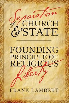 portada Separation of Church and State: Founding Principle of Religious Liberty (en Inglés)