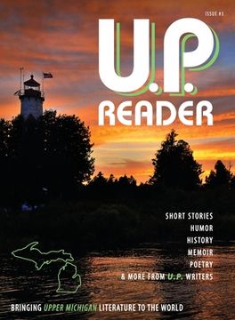 portada U.P. Reader -- Issue #3: Bringing Upper Michigan Literature to the World (en Inglés)