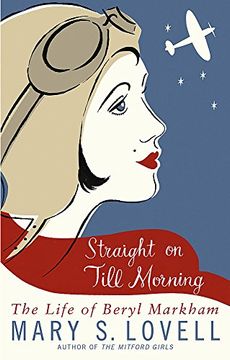 portada Straight On Till Morning: The Life Of Beryl Markham