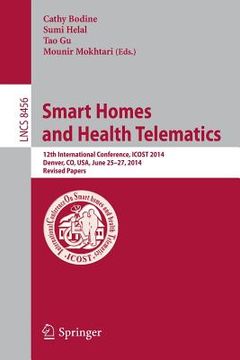portada Smart Homes and Health Telematics: 12th International Conference, Icost 2014, Denver, Co, Usa, June 25-27, 2014, Revised Papers (en Inglés)