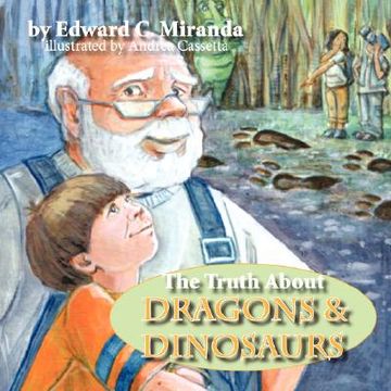 portada the truth about dragons and dinosaurs (in English)