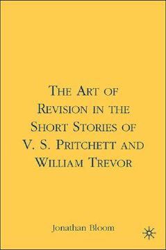 portada the art of revision in the short stories of v. s. pritchett and william trevor (in English)