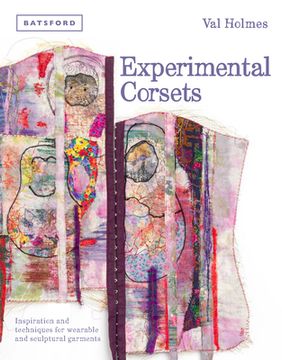 portada Experimental Corsets: Inspiration and Techniques for Wearable and Sculptural Garments (en Inglés)