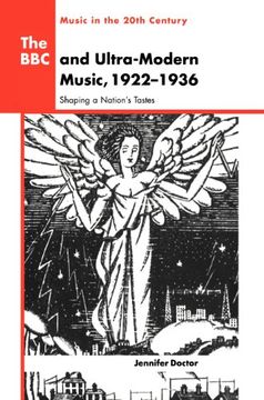 portada The bbc and Ultra-Modern Music, 1922-1936 Hardback: Shaping a Nation's Tastes (Music in the Twentieth Century) (en Inglés)