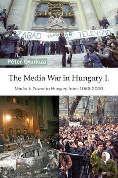 portada The Media War in Hungary I: Media & Power in Hungary from 1989-2009 (en Inglés)