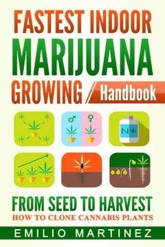 portada Fastest Indoor Marijuana Growing Handbook: From Seed to Harvest - how to Clone Cannabis Plants 
