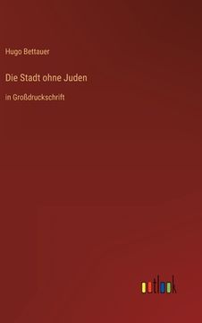 portada Die Stadt ohne Juden: in Großdruckschrift (en Alemán)