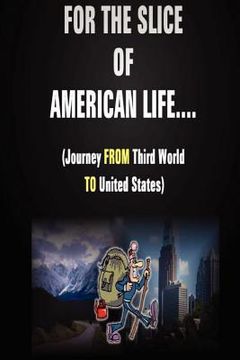 portada for the slice of american life!! ( journey from third world to united states ) (in English)