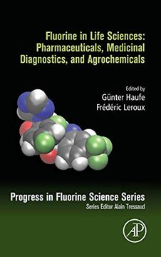 portada Fluorine in Life Sciences: Pharmaceuticals, Medicinal Diagnostics, and Agrochemicals: Progress in Fluorine Science Series (en Inglés)