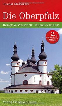 portada Die Oberpfalz: Reisen und Wandern - Kunst und Kultur (en Alemán)