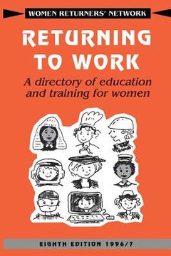 portada returning to work: a directory of education and training for women (en Inglés)