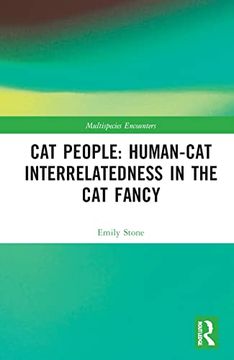 portada Cat People: Human–Cat Interrelatedness in the cat Fancy (Multispecies Encounters) (en Inglés)