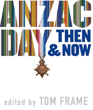 portada Anzac Day Then & Now (en Inglés)