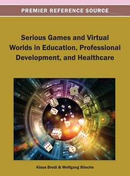 portada serious games and virtual worlds in education, professional development, and healthcare (en Inglés)