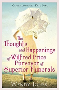 portada The Thoughts & Happenings of Wilfred Price, Purveyor of Superior Funerals (en Inglés)